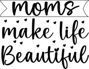 Obraz premium moms make life beautiful