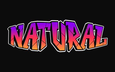 Natural word trippy psychedelic graffiti style letters.Vector hand drawn doodle cartoon logo Natural illustration. Funny cool trippy letters, fashion, graffiti style print for t-shirt, poster concept