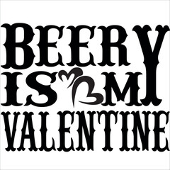 Beer is my valentine