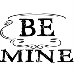 be mine