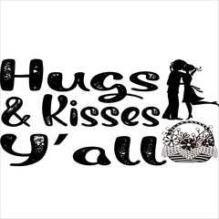 Hugs & Kisses Y’all