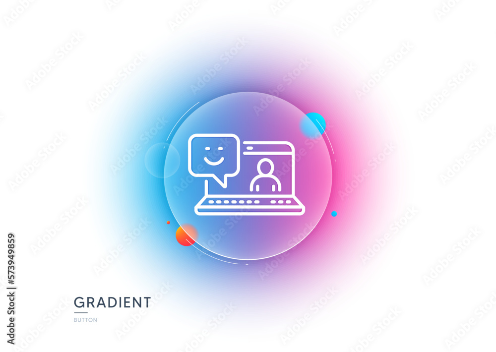 Poster smile laptop line icon. gradient blur button with glassmorphism. positive feedback rating sign. cust