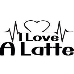 I Love A Latte