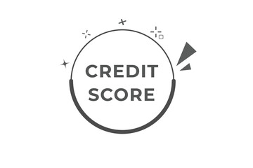 Credit Score Button. Speech Bubble, Banner Label Credit Score