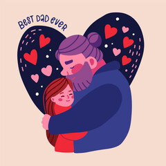 Father and daughter cuddling. Happy Fathers Day greeting card template. Cheerful girl hug her daddy. Vector flat illustration with lettering - Best dad ever. Parent and child love