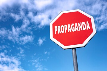 Stop Propaganda traffic sign as it threatens democracy, peace