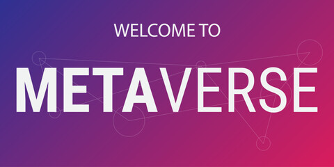 welcome to Metaverse, virtual reality world Banner, vector illustration.