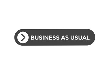 business as usual button vectors.sign label speech bubble business as usual
