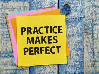 Practice makes perfect, text words typography written on paper, life and business motivational...