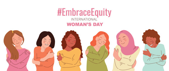 Fototapeta na wymiar International Women's Day banner vector. Embrace Equity hashtag slogan with hand drawn women character from diverse ethnic background hug themselves. Design for poster, campaign, social media post.