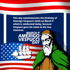 Illustration of an important person in his time named Amerigo Vespucci with American flag, sailing ship, bold text and sentences on dark blue background to commemorate Amerigo Vespucci Day on March 9