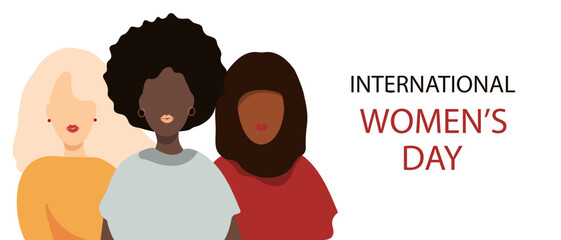 International Women's Day banner.Women of different nationalities stand together.Vector illustration.