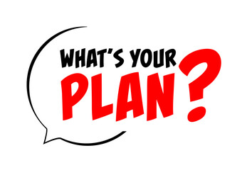 What's your plan ?