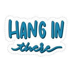 hang in there sticker