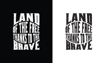 Land of the free thanks to the brave, Army T shirt design, Veteran T shirt design