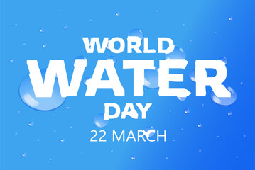 World water day background with droplets. Bold typography with water drops isolated on blue gradient backdrop. Poster, banner template Vector illustration