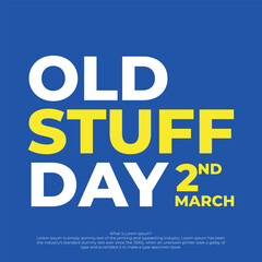 Happy Old Stuff Day, 2nd March. Calendar on workplace. vector illustration.
