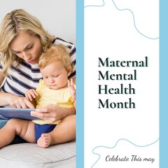 Composition of maternal mental health month text over caucasian mother using tablet with baby