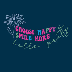 Flower, cartoon, drawings, heart. Groovy, retro, style, slogan, text. lettering, typography, Vector illustration, design, fashion, tshirt graphics, girls, women, sweatshirt, kids, clothing, textile
