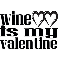 wine is my valentine