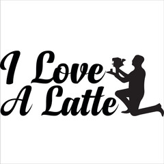 I Love A Latte