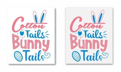 Cotton Tails Bunny Tails - T shirt Design For Easter, With Bunny Ears And Egg.