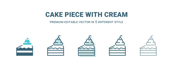 cake piece with cream icon in 5 different style. Outline, filled, two color, thin cake piece with cream icon isolated on white background. Editable vector can be used web and mobile