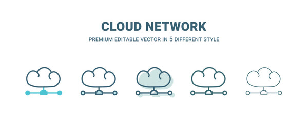 cloud network icon in 5 different style. Outline, filled, two color, thin cloud network icon isolated on white background. Editable vector can be used web and mobile