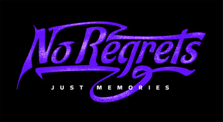 No regrets Just Memories, a hand drawn grunge typographic slogan design for print and poster designers