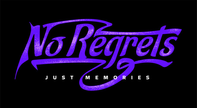 No regrets Just Memories, a hand drawn grunge typographic slogan design for print and poster designers