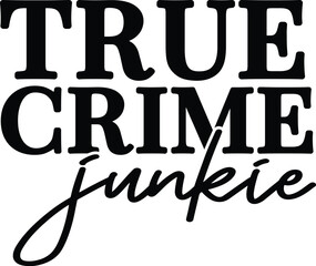 True Crime SVG Bundle, True Crime Junkie Svg, Crime Shows Svg, Crime Podcast, True Crime Obsessed