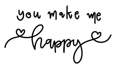 love Quote Hand lettering typography calligraphy you make me happy