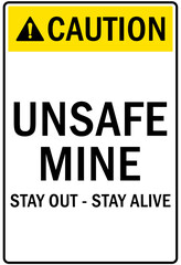 Active mining area danger sign and labels unsafe mine stay out stay alive
