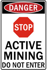Active mining area danger sign and labels do not enter