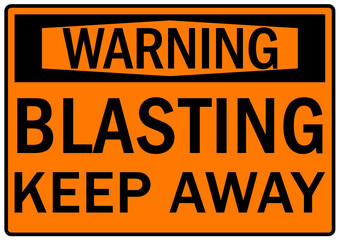 Blasting area warning sign and label keep away