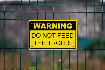 Warning - Do not feed the trolls