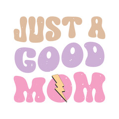 Just A Good Mom