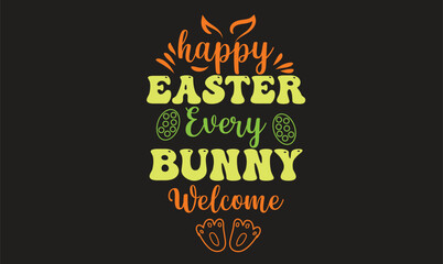 Happy Easter Every Bunny Welcome T-Shirt Design