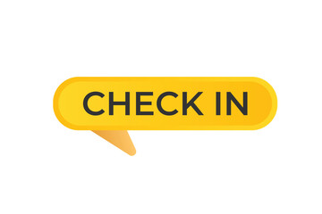 Check in Button. Speech Bubble, Banner Label Check in