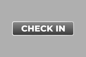 Check in Button. Speech Bubble, Banner Label Check in