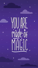 Handwriting simple text You Are Made of Magic. Isolated on night sky background. Decorated with little stars.