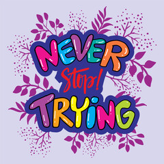 Never stop trying, hand lettering. Poster design for classroom decoration.	
