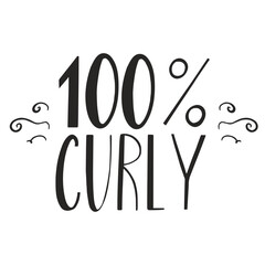 100 percent curly, hand lettered quote,
