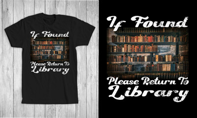 If Found, Please Return To Library , BookWorm Design T-Shirt , Book Lover T-Shirt , dark tone book , books texture Vintage 