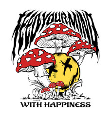 An illustration of mushrooms with a happy face emoji and a fiery slogan,  Feed Your Mind With Happiness