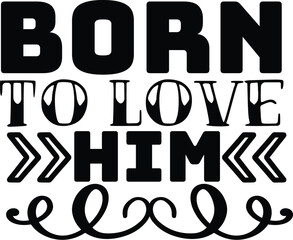 Born to Love Him