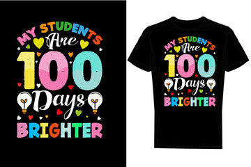 My Students Are 100 Days Brighter. Kids T-shirt Design.