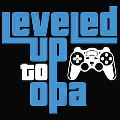 Leveled Up To Opa Gamer Gaming Funny Color Gift T-shirt