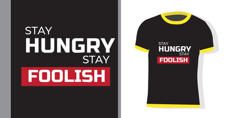  t shirt design stay hungry and stay foolish with t shirt mockup