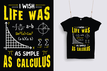 i wish life was as simple as calculus t shirt design .